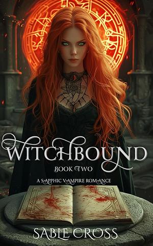 Witchbound: Book Two by Sable Cross