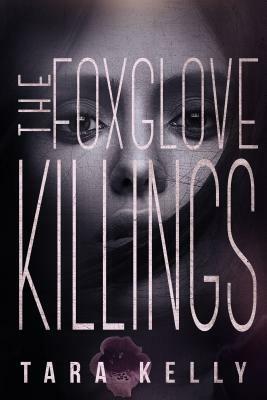 The Foxglove Killings by Tara Kelly