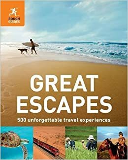 Great Escapes: 500 Unforgettable Travel Experiences. by Richard Hammond and Jeremy Smith by Hammond World Atlas Corporation, Richard Hammond