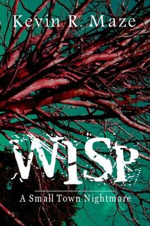 Wisp by Kevin R. Maze