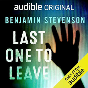 Last One to Leave by Benjamin Stevenson