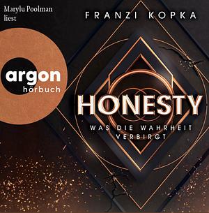 Honesty. Was die Freiheit fordert by Franzi Kopka