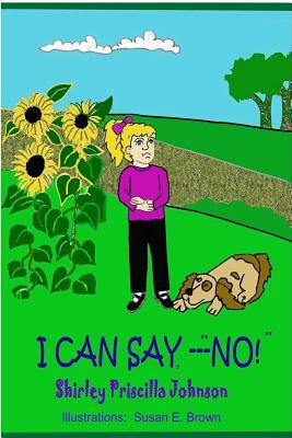 I Can Say,"No!" by Shirley Priscilla Johnson