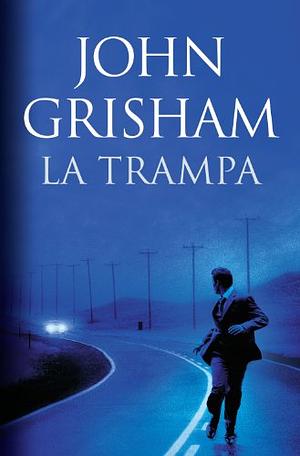 La trampa by John Grisham