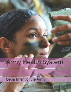 Army Health System by Department of the Army