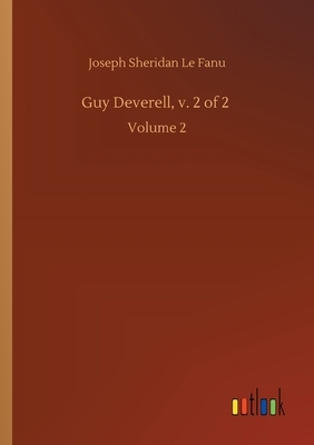Guy Deverell Vol. II by J. Sheridan Le Fanu