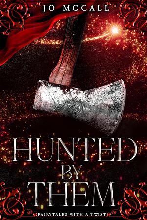Hunted by Them by Jo McCall, Jo McCall
