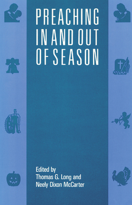 Preaching in and Out of Season by Neely Dixon McCarter, Thomas G. Long