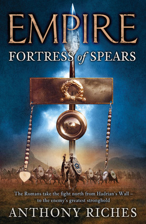 Fortress of Spears by Anthony Riches