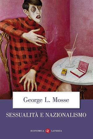 Sessualità e nazionalismo by George L. Mosse