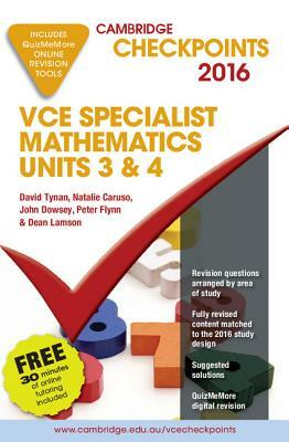 Cambridge Checkpoints Vce Specialist Mathematics 2016 and Quiz Me More by David Tynan, John Dowsey, Natalie Caruso