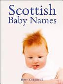 Scottish Baby Names by Elizabeth McLaren Kirkpatrick, Betty Kirkpatrick