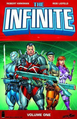 The Infinite, Vol. 1 by Rob Liefeld, Robert Kirkman