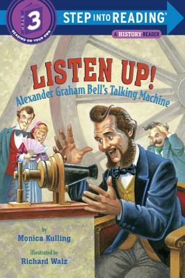 Listen Up!: Alexander Graham Bell's Talking Machine by Monica Kulling