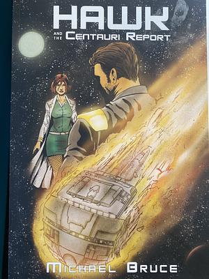 Hawk and the Centauri Report by Michael Bruce