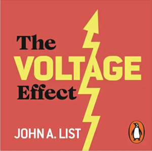 The Voltage Effect: How to Make Good Ideas Great and Great Ideas Scale by John A. List