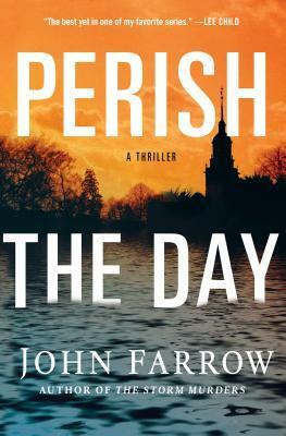 Perish the Day by John Farrow