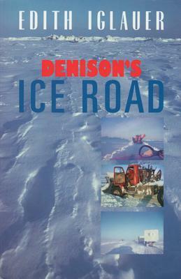 Denison's Ice Road by Edith Iglauer