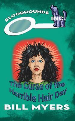 The Curse of the Horrible Hair Day by Bill Myers