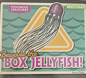 Beware the Box Jellyfish! by Howard Phillips