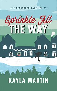 Sprinkle All the Way by Kayla Martin