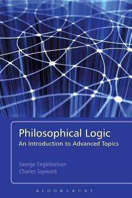 Philosophical Logic by George Englebretsen, Charles Sayward