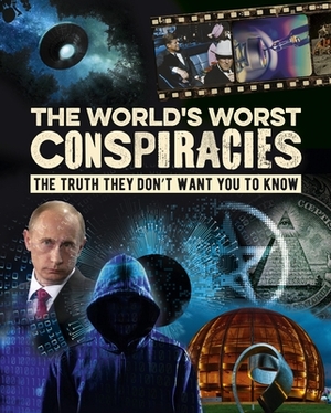 The World's Worst Conspiracies by Mike Rothschild