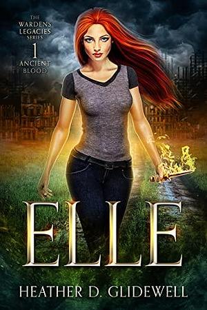 Elle by Heather D. Glidewell, Heather D. Glidewell