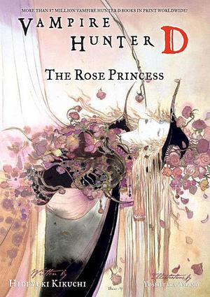 Vampire Hunter D Volume 09: The Rose Princess by Hideyuki Kikuchi, Yoshitaka Amano