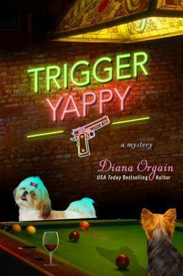 Trigger Yappy by Diana Orgain