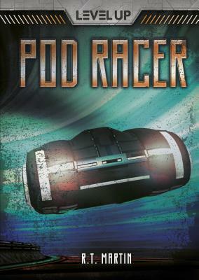 Pod Racer by R. T. Martin