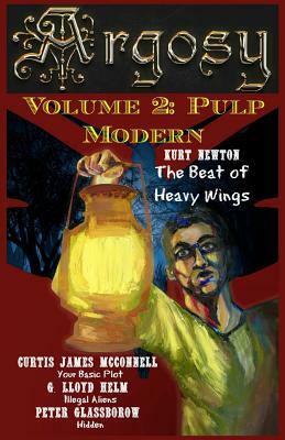 Argosy Volume 2: Pulp Modern by Kurt Newton, G. Lloyd Helm, Curtis James McConnell