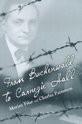 From Buchenwald to Carnegie Hall by Marian Filar, Charles Patterson