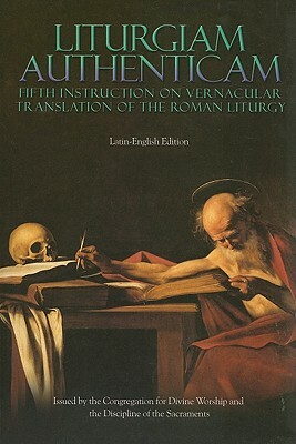 Liturgiam Authenticam: Fifth Instruction on Vernacular Translation of the Roman Liturgy by Discipline of the Sacraments, Congregation for Divine Worship