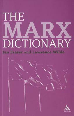 The Marx Dictionary by Lawrence Wilde, Ian Fraser