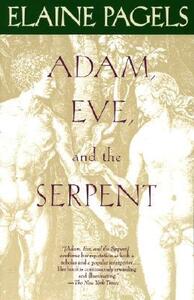 Adam, Eve, and the Serpent: Sex and Politics in Early Christianity by Elaine Pagels