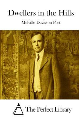 Dwellers in the Hills by Melville Davisson Post