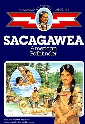 Sacagawea: American Pathfinder by Robert Doremus, Peter Roop, Flora Warren Seymour