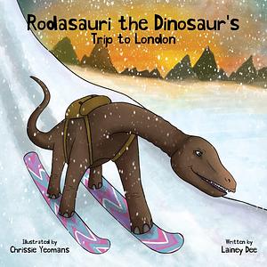 Rodasauri the Dinosaur's Trip to London  by Lainey Dee