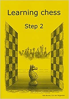 Learning Chess - Workbook Step 2 by Cor van Wijgerden, Rob Brunia
