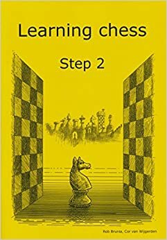 Learning Chess - Workbook Step 2 by Cor van Wijgerden, Rob Brunia