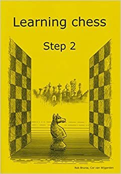 Learning Chess - Workbook Step 2 by Rob Brunia, Cor van Wijgerden