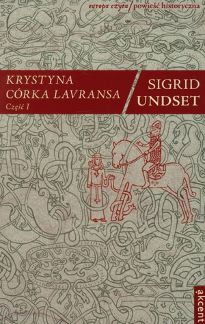 Krystyna, córka Lavransa by Sigrid Undset