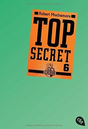 Top Secret Die Mission by Robert Muchamore, Tanja Ohlsen
