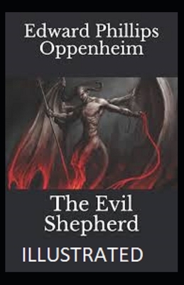 The Evil Shepherd Illustrated by Edward Phillips Oppenheim