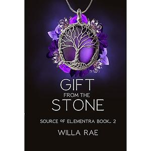 Gift From The Stone by Willa Rae