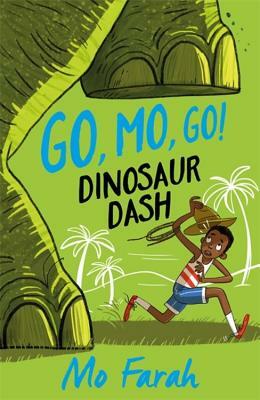 Go Mo Go: Dinosaur Dash!: Book 2 by Kes Gray, Mo Farah
