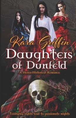 Daughters of Dunfeld: A Horror-Historical Romance by Kara Griffin