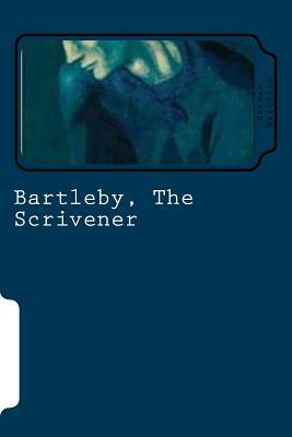 Bartleby, The Scrivener by Herman Melville