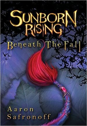 Beneath the Fall by Aaron Safronoff